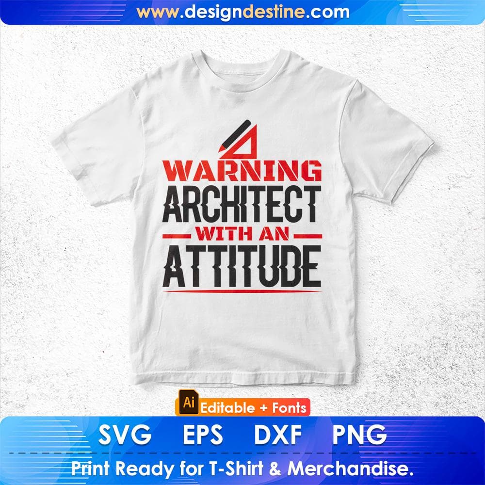 Warning Architect With An Attitude Editable T shirt Design Svg Cutting Printable Files