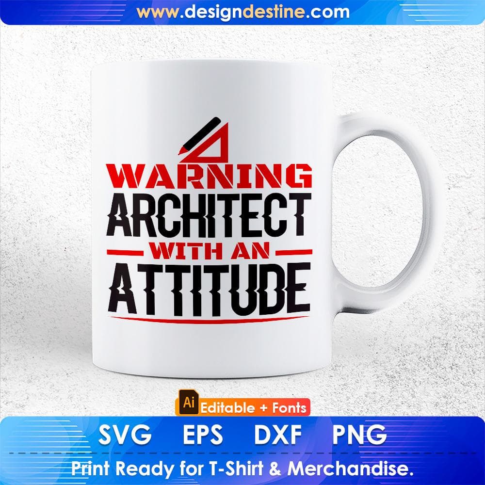 Warning Architect With An Attitude Editable T shirt Design Svg Cutting Printable Files