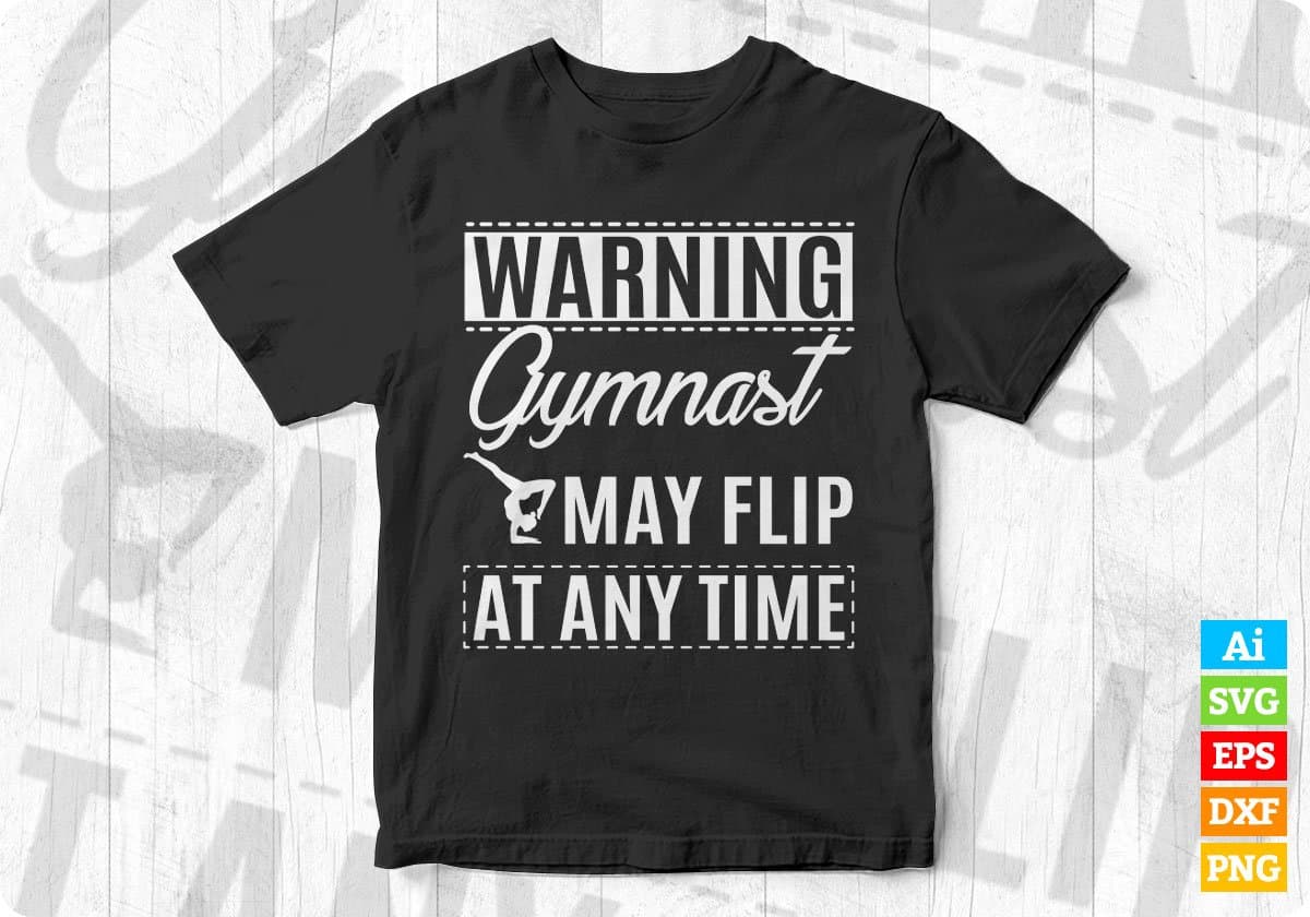 Warning Gymnast May Flip T shirt Design In Png Svg Cutting Printable Files