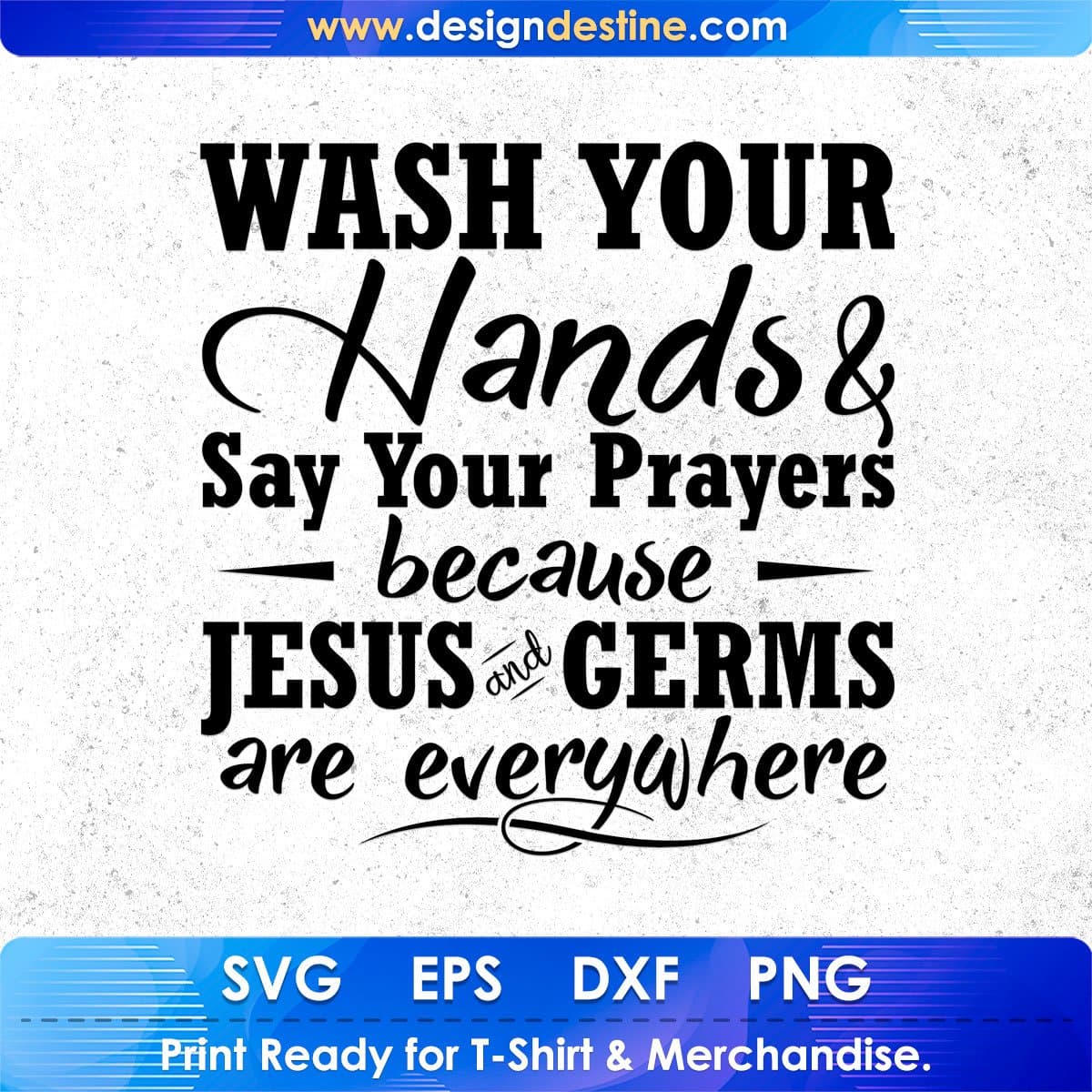 Wash Your Hands And Say Your Prayers Quotes T shirt Design In Png Svg Printable Files