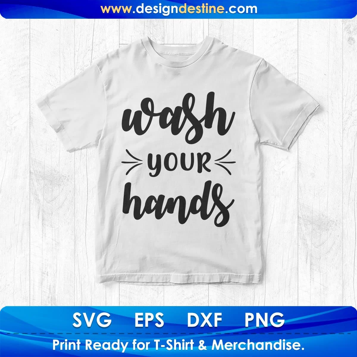 Wash Your Hands Quotes T shirt Design In Png Svg Cutting Printable Files