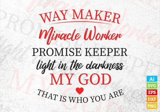 Way Maker Miracle Worker My God Editable Vector T-shirt Design in Ai Svg Png Files