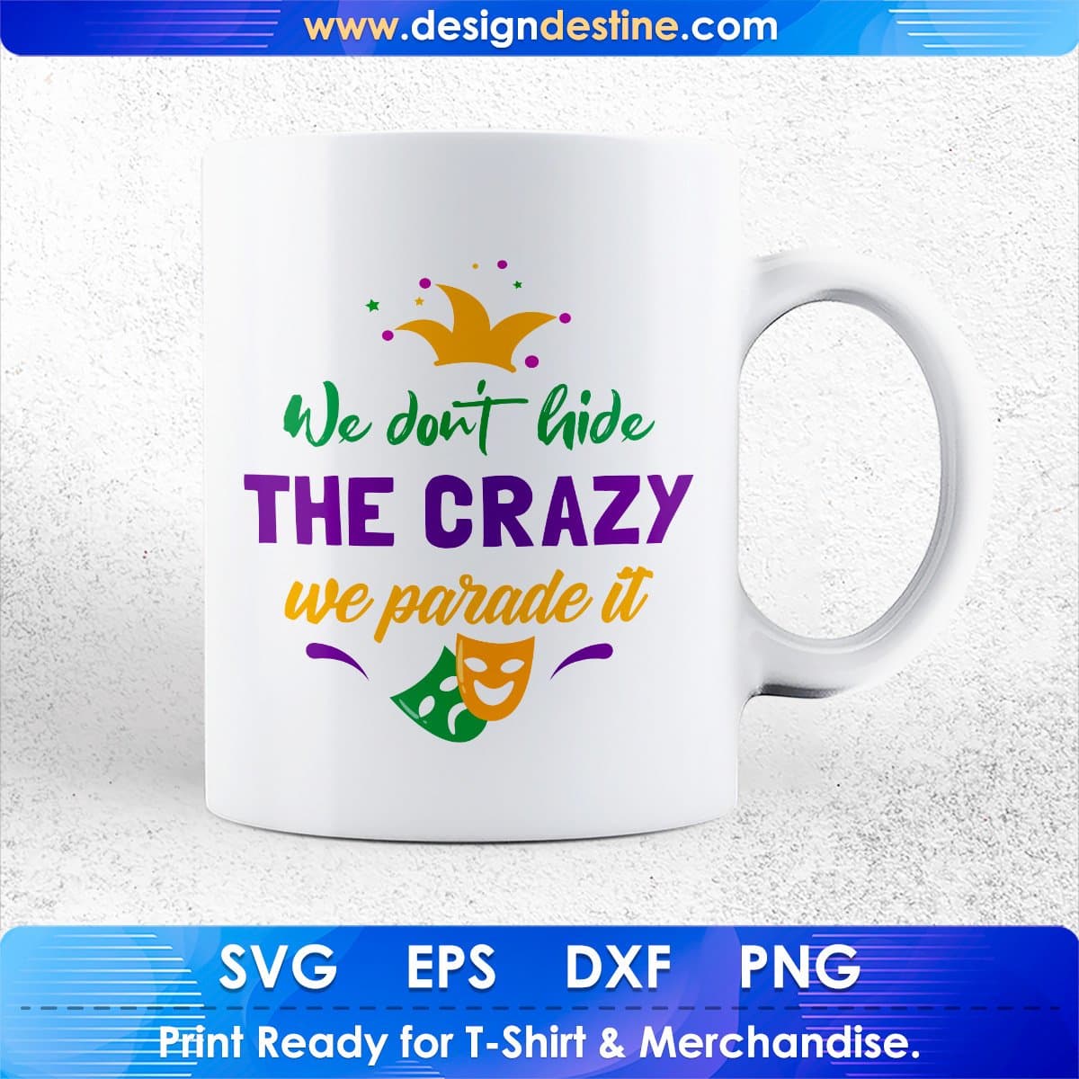 We Don't Hide The Crazy We Parade It Mardi Gras T shirt Design In Svg Printable Files