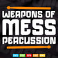 Weapons of Mass Percussion Funny Drum Drummer Music Band Svg Cut Files.