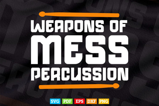 Weapons of Mass Percussion Funny Drum Drummer Music Band Svg Cut Files.