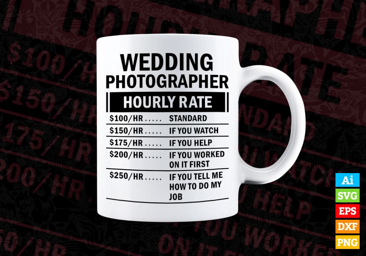 Wedding Photographer Hourly Rate Editable Vector T-shirt Design in Ai Svg Files