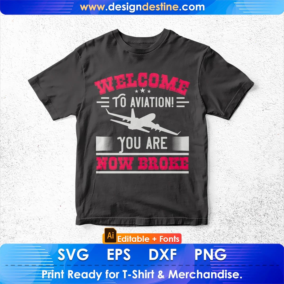 welcome To Aviation! You Are Now Broke Editable T shirt Design In Ai Svg Printable Files