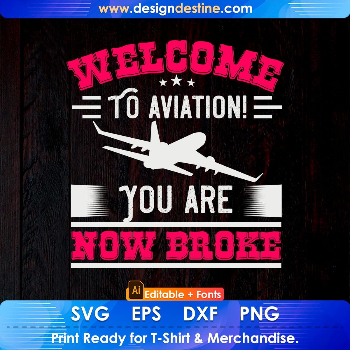 welcome To Aviation! You Are Now Broke Editable T shirt Design In Ai Svg Printable Files