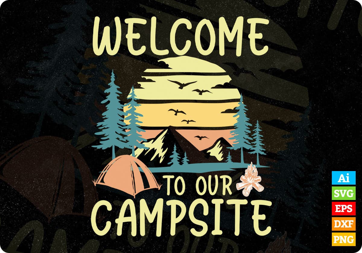 Welcome To Our Campsite Camping T shirt Design In Svg Png Cutting Printable Files