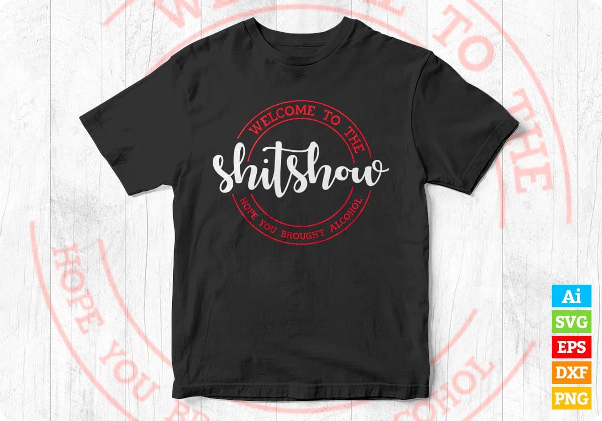 Welcome To The Shit Show Editable Vector T-shirt Design in Ai Svg Png Files