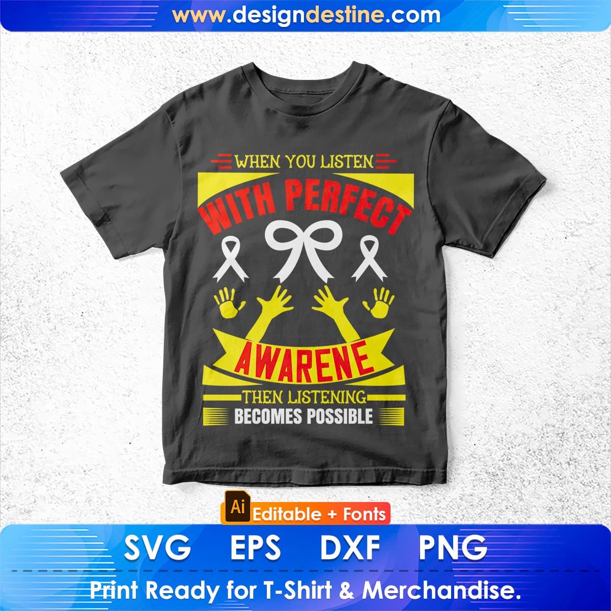 When You Listen With Perfect Awareness Editable T shirt Design In Ai Svg Printable Files