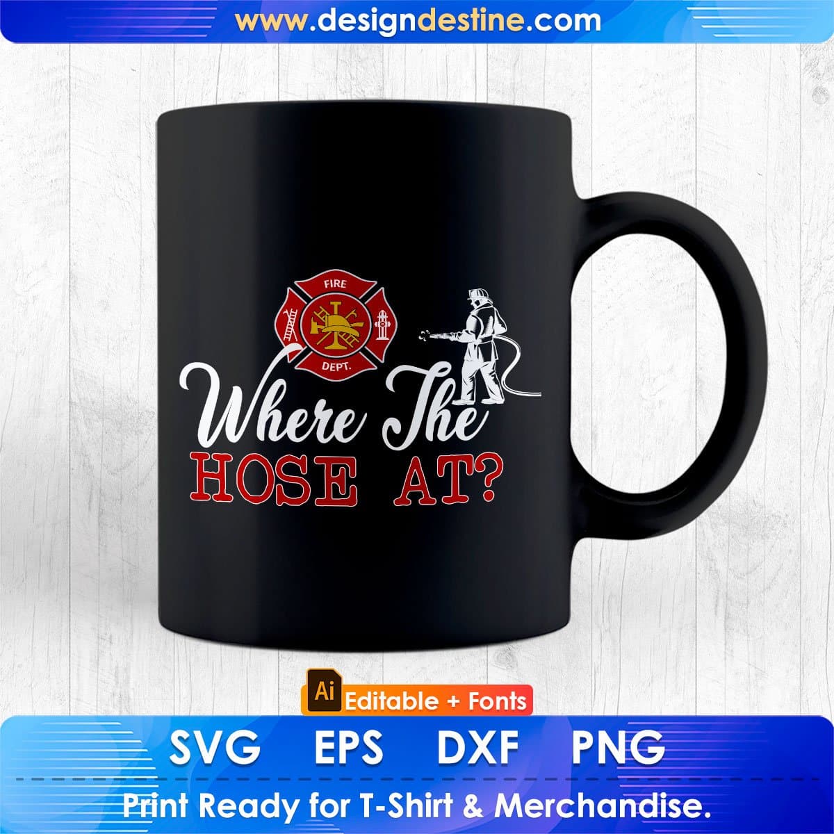 Where The Hose At Editable T shirt Design In Ai Png Svg Cutting Printable Files