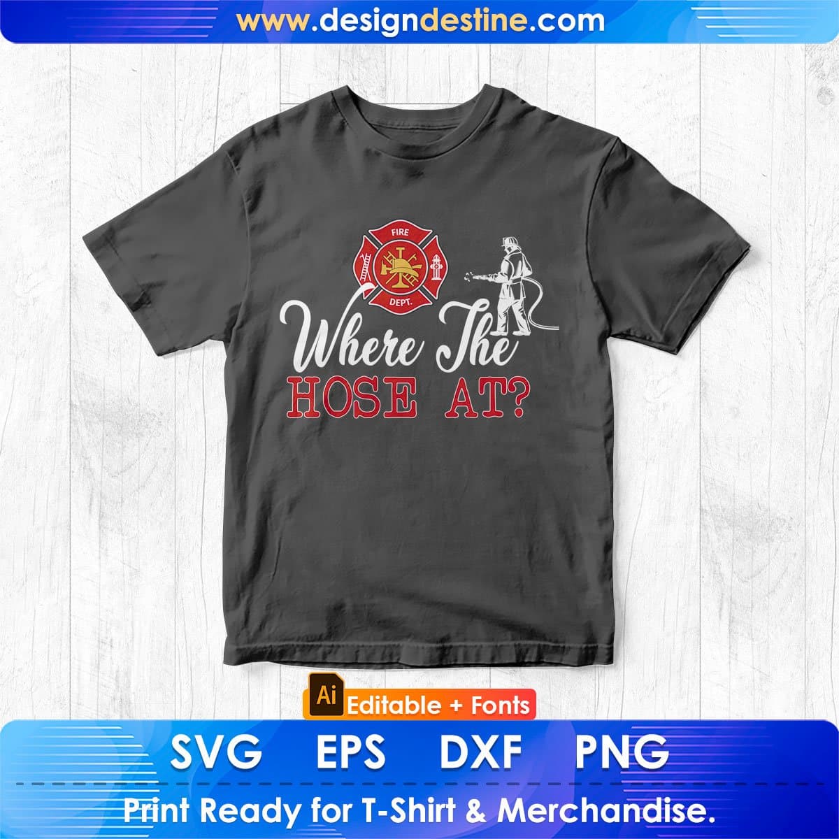 Where The Hose At Editable T shirt Design In Ai Png Svg Cutting Printable Files