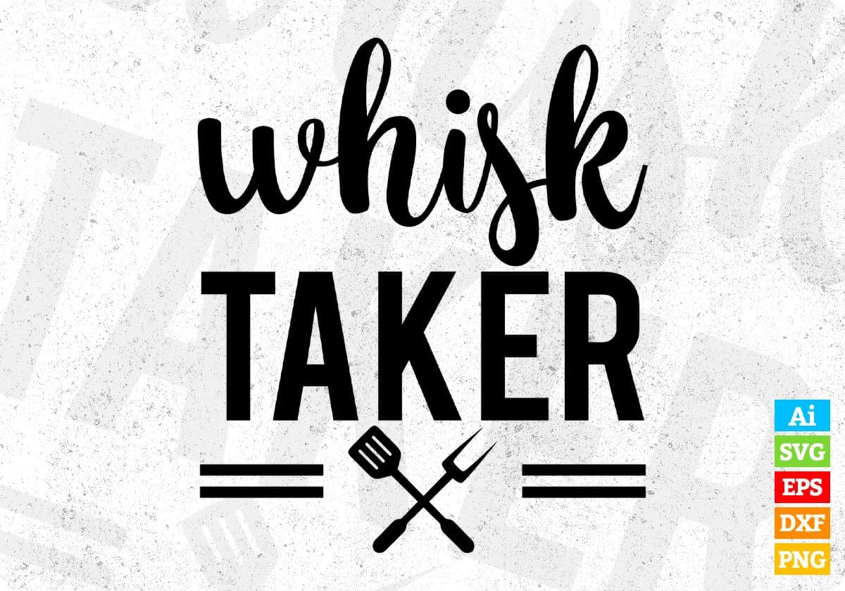 Whisk Taker Chef Editable T shirt Design In Ai Svg Png Cutting Printable Files
