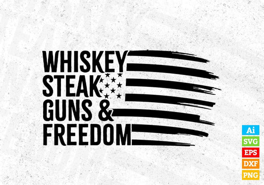 Whiskey Steak Guns Freedom 4th Of July Vector T shirt Design In Svg Png Printable Files