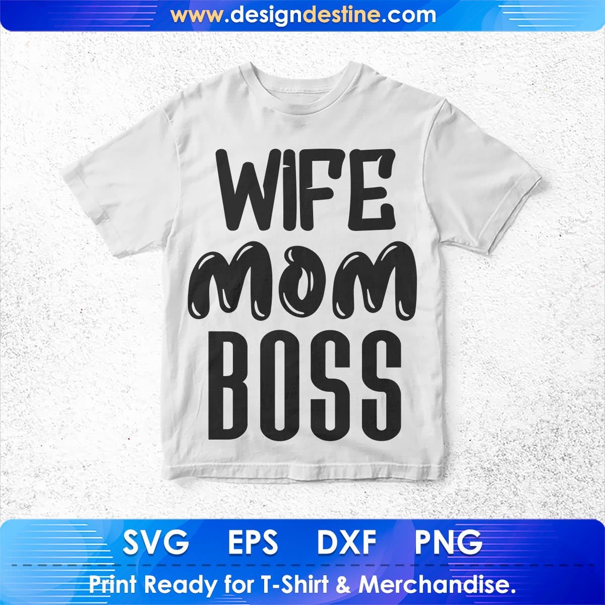 Wife Mom Boss Mother's Day T shirt Design In Png Svg Cutting Printable Files