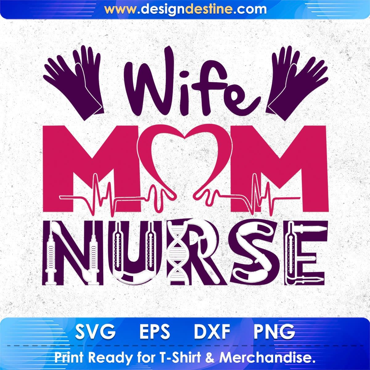 Wife Mom Nurse Nursing T shirt Design In Svg Png Cutting Printable Files