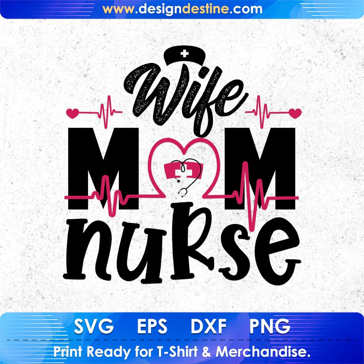 Wife Mom Nurse T shirt Design In Svg Png Cutting Printable Files