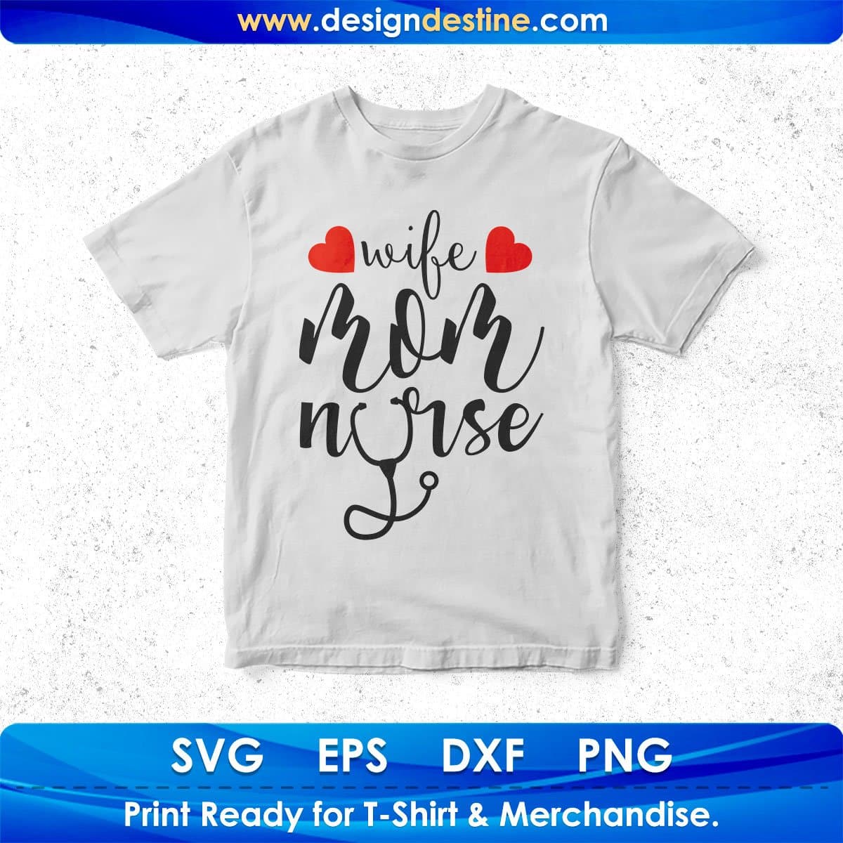 Wife Mom Nurse T shirt Design In Svg Png Cutting Printable Files