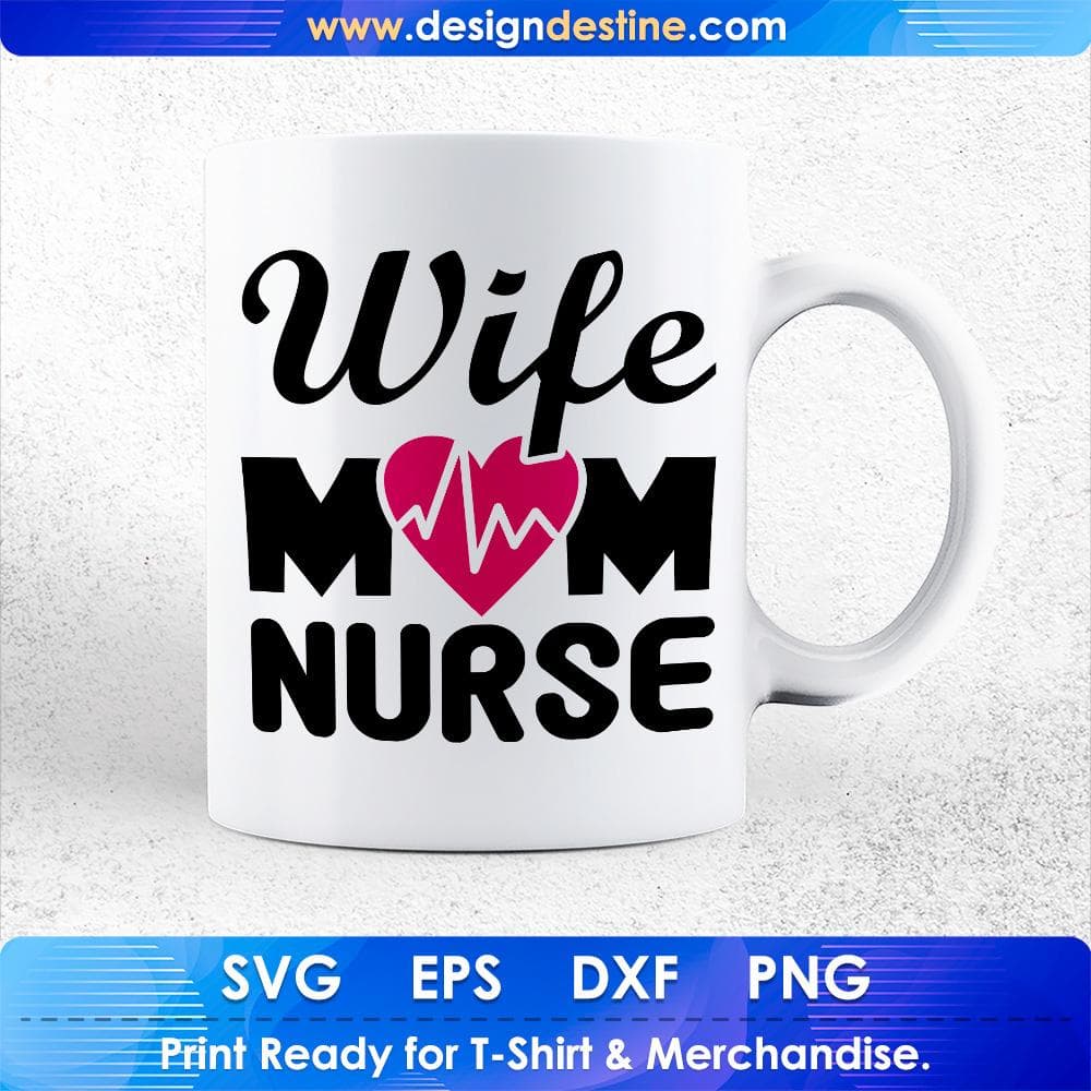 Wife Mom Nurse T shirt Design Svg Cutting Printable Files
