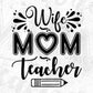 Wife Mom Teacher T shirt Design In Svg Png Cutting Printable Files