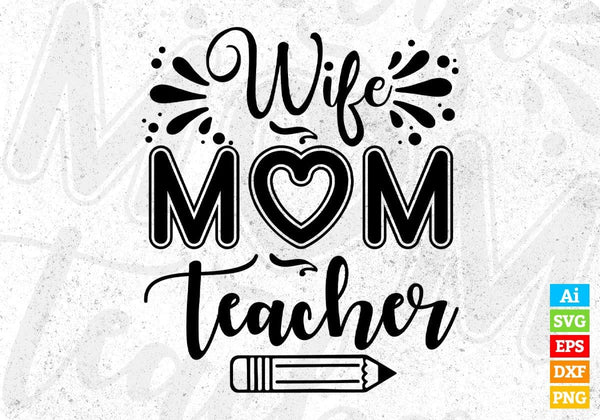 products/wife-mom-teacher-t-shirt-design-in-svg-png-cutting-printable-files-572.jpg