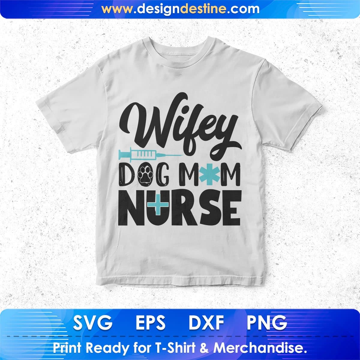 Wifey Dog Mom Nurse T shirt Design In Svg Png Cutting Printable Files