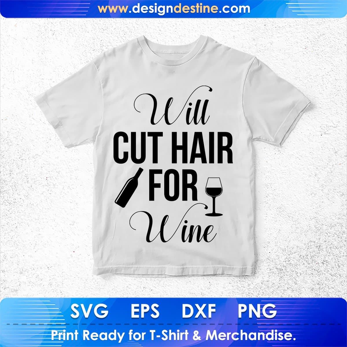 Will Cut Hair For Wine T shirt Design In Png Svg Cutting Printable Files