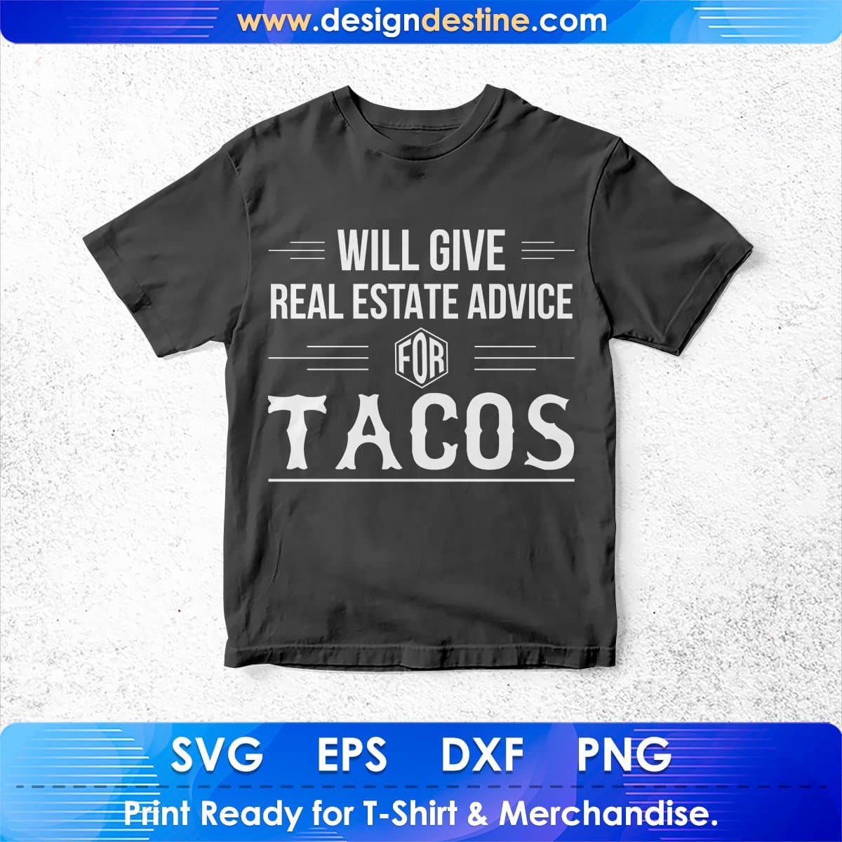 Will Give Real Estate Advice For Tacos T shirt Design In Png Svg Cutting Printable Files