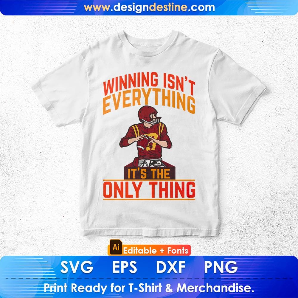 Winning Isn't Everything It's The Only Thing American Football Editable T shirt Design Svg Cutting Printable Files