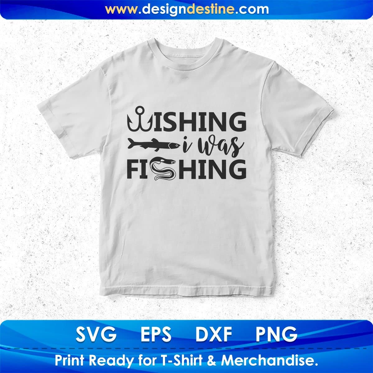 Wishing I Was Fishing T shirt Design In Svg Png Cutting Printable Files