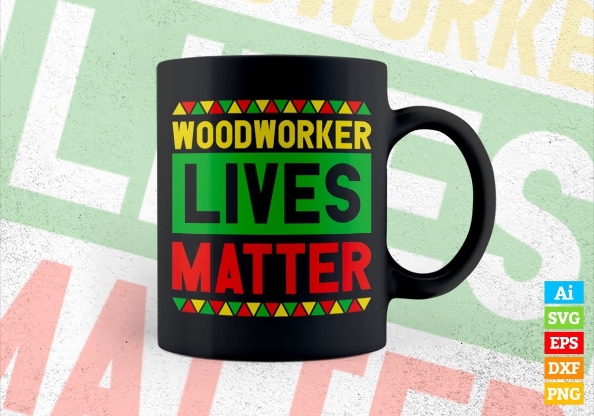 Woodworker Lives Matter Editable Vector T-shirt Designs Png Svg Files