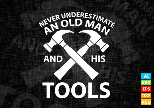 Woodworking Old Man Funny Carpentry Editable Vector T-shirt Design in Ai Png Svg Files