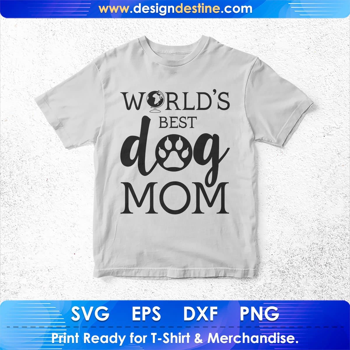 World Best Dog Mom T shirt Design In Svg Png Cutting Printable Files