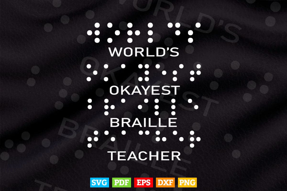 World Okayest Braille Day Svg Png Files.
