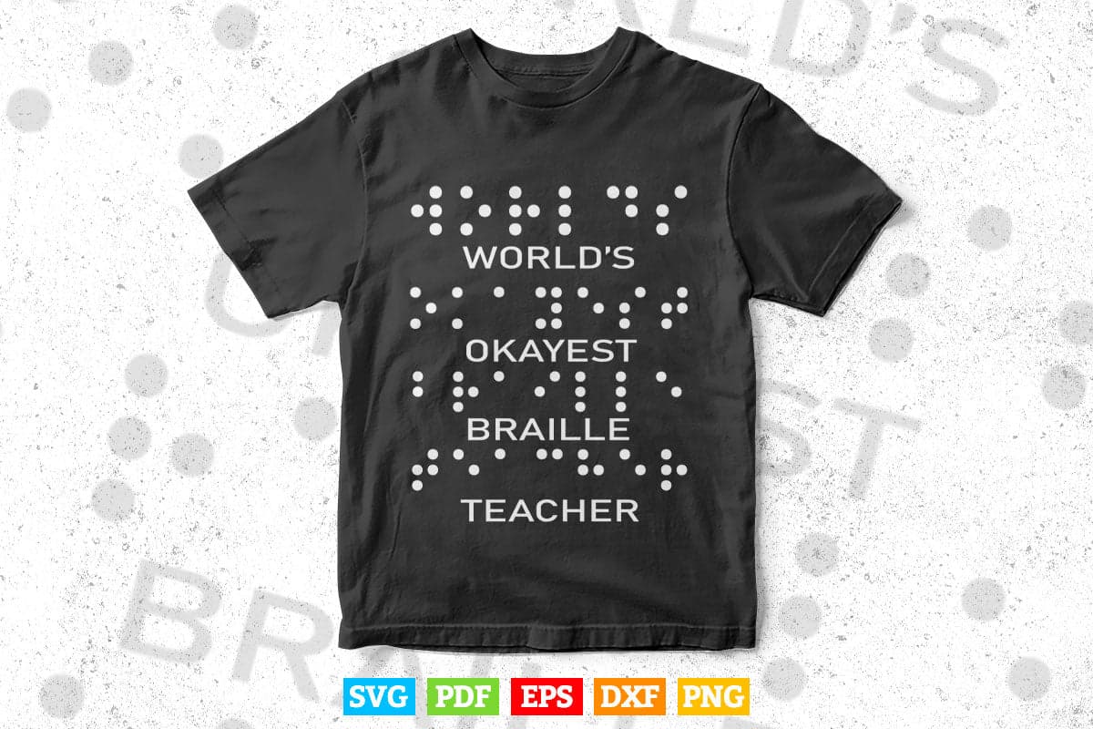 World Okayest Braille Day Svg Png Files.