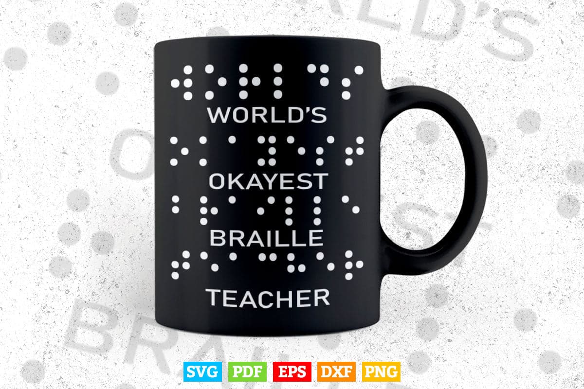 World Okayest Braille Day Svg Png Files.