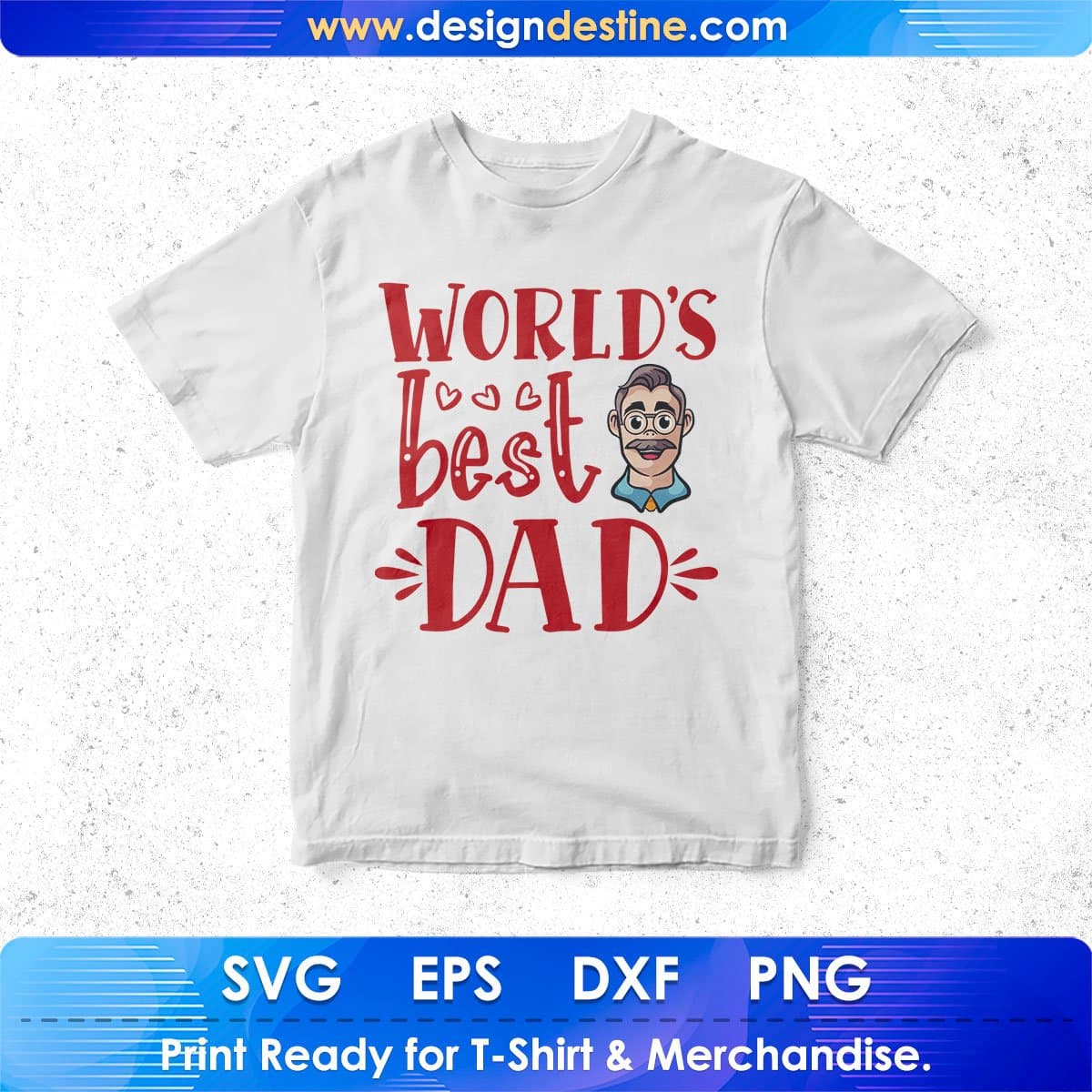World’s Best Dad Father's Day T shirt Design In Svg Png Cutting Printable Files