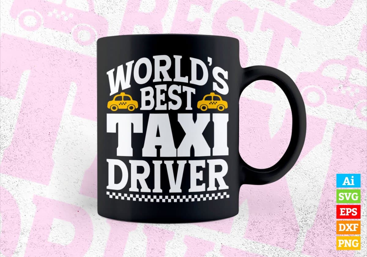 World's Best Taxi Driver Editable Vector T-shirt Design in Ai Svg Png Files
