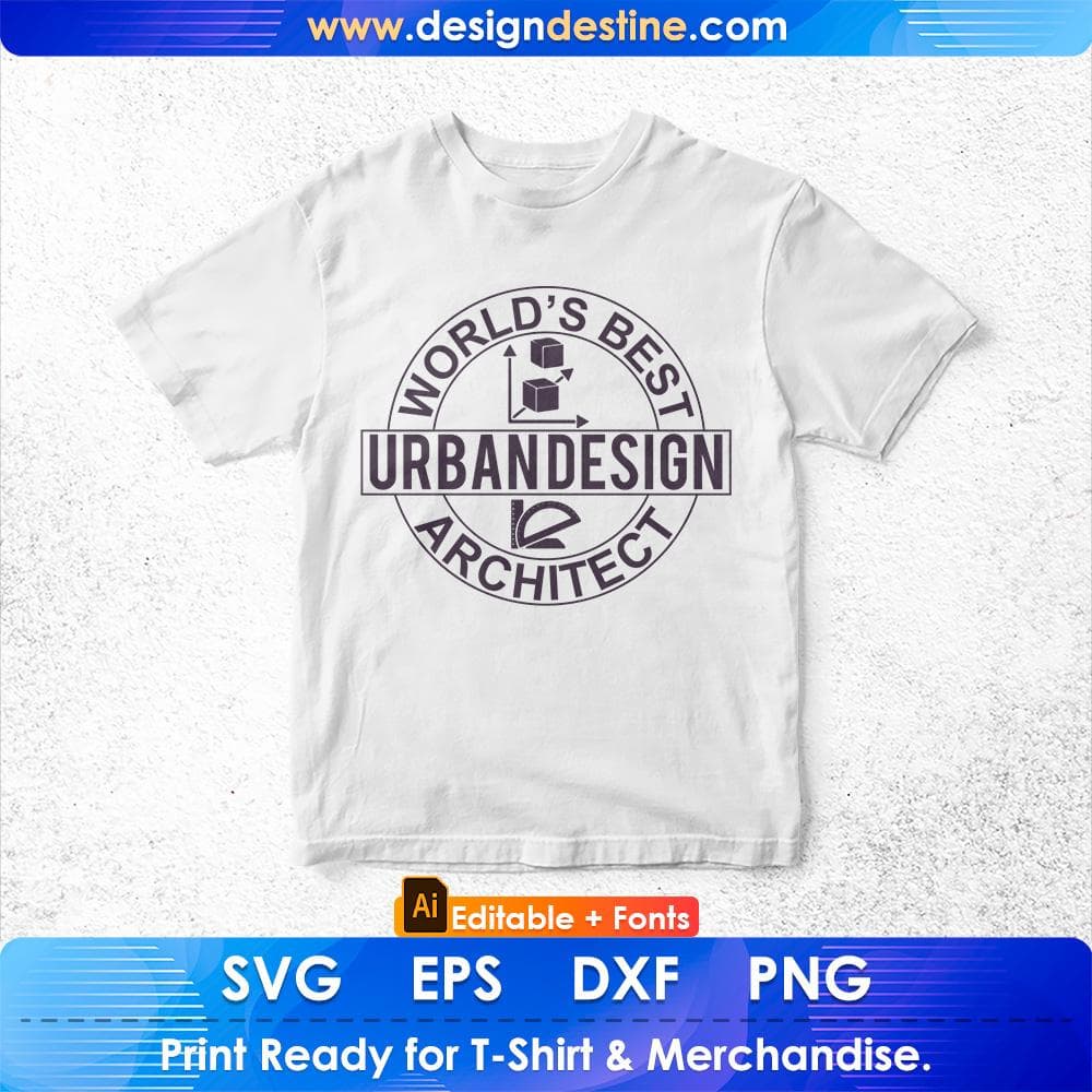 World's Best Urban Design Architect Editable T shirt Design Svg Cutting Printable Files