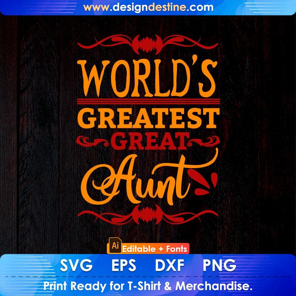 World's Greatest Great Aunt Editable T shirt Design Svg Cutting Printable Files