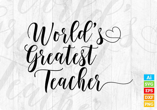 World's Greatest Teacher Editable T shirt Design In Ai Svg Png Cutting Printable Files