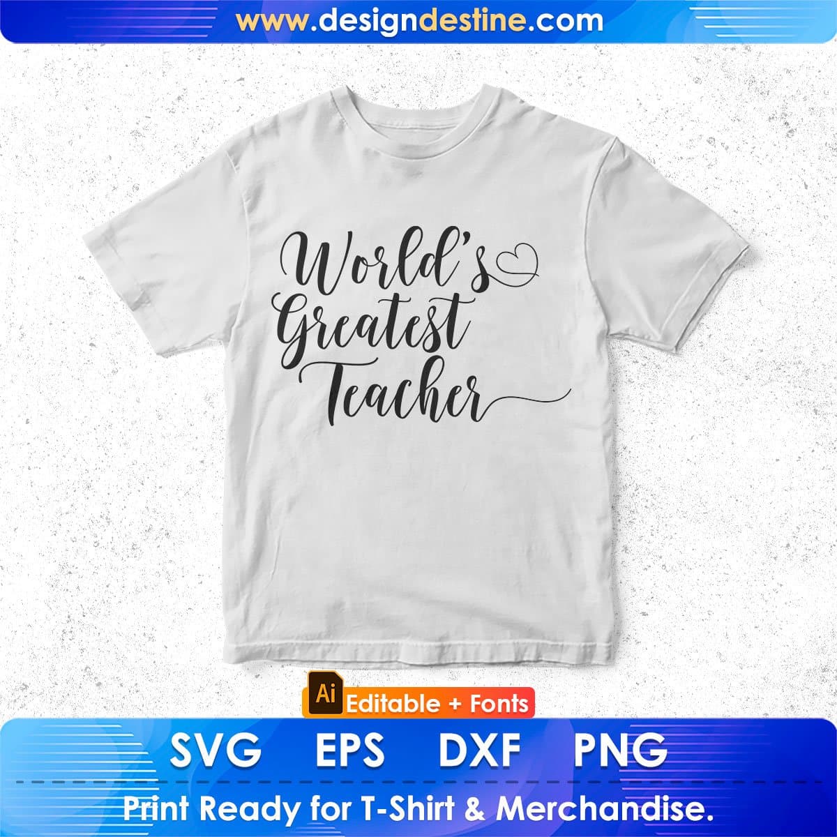 World's Greatest Teacher Editable T shirt Design In Ai Svg Png Cutting Printable Files