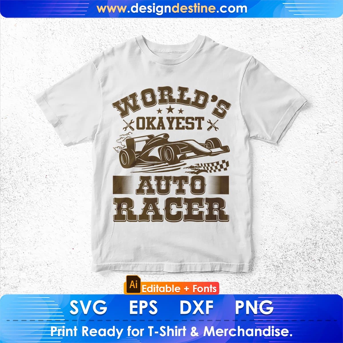 World's Oka Yest Auto Racer Auto Racing Editable T shirt Design In Ai Svg Files