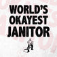 World's Okayest Janitor Editable Vector T-shirt Designs Png Svg Files