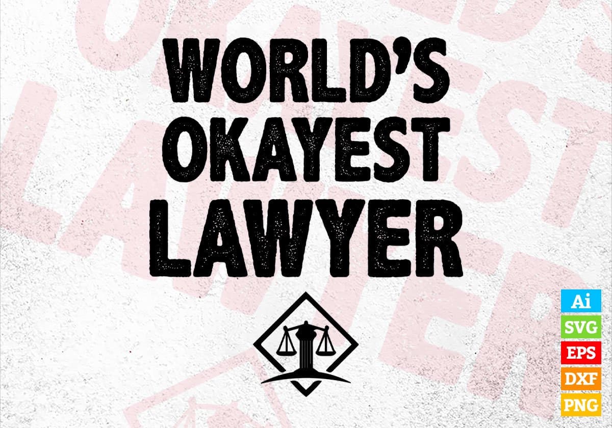 World's Okayest Lawyer Editable Vector T-shirt Designs Png Svg Files