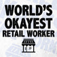 World's Okayest Retail Worker Editable Vector T-shirt Designs Png Svg Files