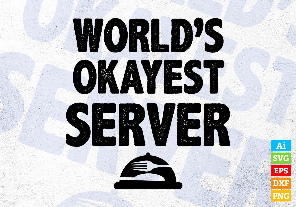 World's Okayest Server Editable Vector T-shirt Designs Png Svg Files