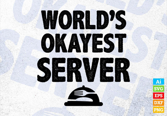 World's Okayest Server Editable Vector T-shirt Designs Png Svg Files
