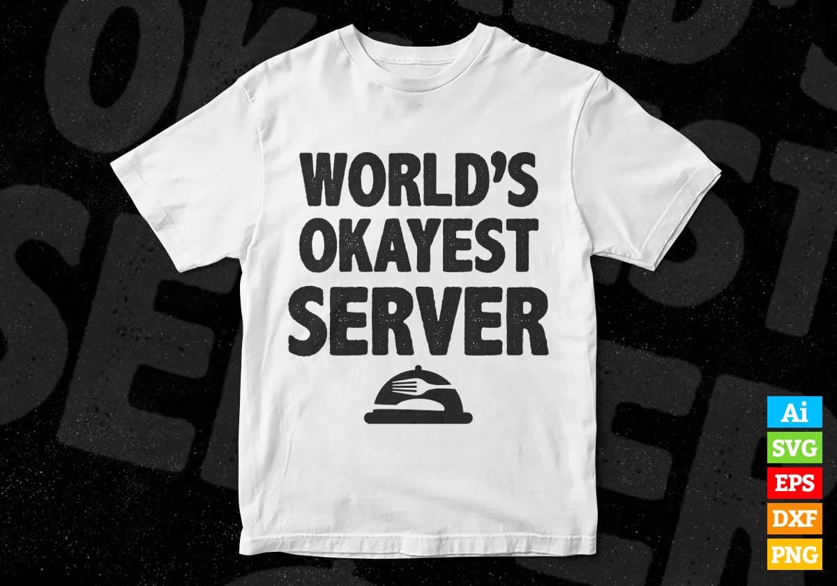 World's Okayest Server Editable Vector T-shirt Designs Png Svg Files